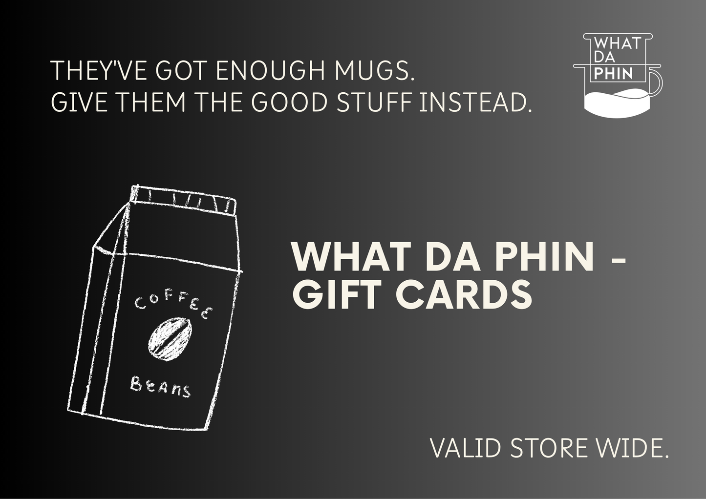 Advertisement for What Da Phin coffee gift cards with a coffee bean package illustration on a dark background.